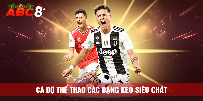 Cá độ thể thao cập nhật các dạng kèo siêu chất