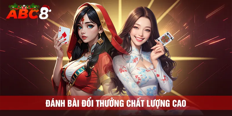 Trải nghiệm đánh bài ăn tiền chất lượng cao cùng ABC8