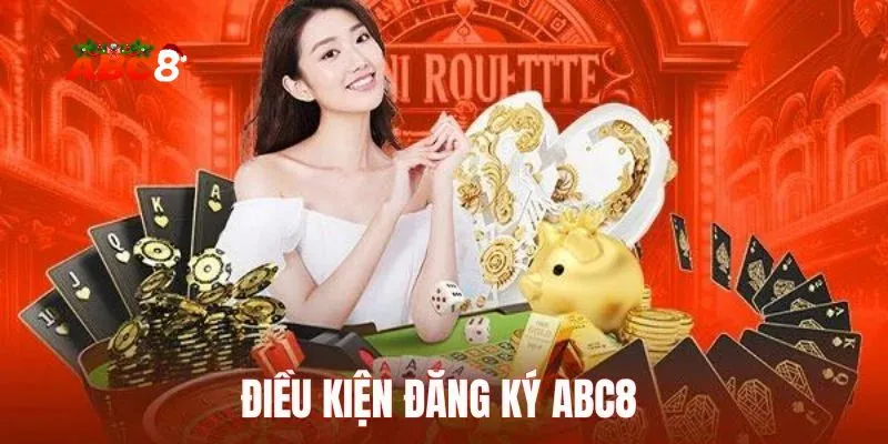 Đăng Ký ABC8 - Quy Trình Cực Đơn Giản Cho Hội Viên Mới 1 Người chơi cần đảm bảo tuân thủ các quy định khi đăng ký ABC8